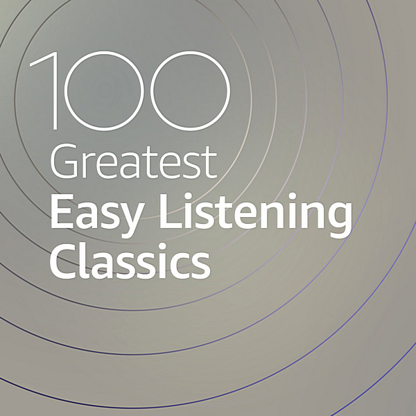 VA - 100 Greatest Easy Listening Classics (2020)