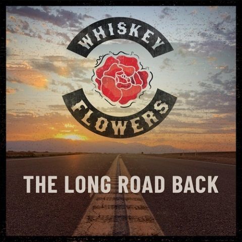 Whiskey Flowers - The Long Road Back. 2021 (CD)