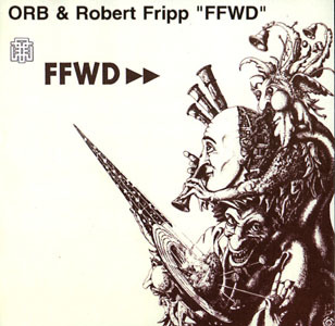 The Orb with Robert Fripp. FFWD-1994