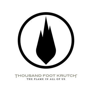 Thousand Foot Krutch - 2007 - The Flame In All Of Us